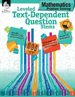Leveled Text-Dependent Question Stems: Mathematische Problemlösung - Leveled Text-Dependent Question Stems: Mathematics Problem Solving