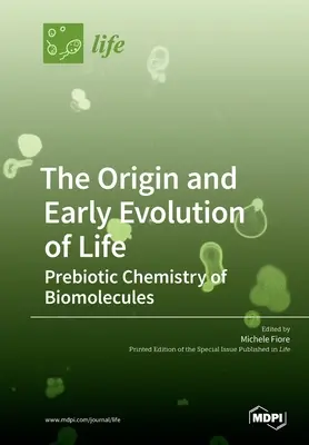 Der Ursprung und die frühe Evolution des Lebens: Präbiotische Chemie der Biomoleküle - The Origin and Early Evolution of Life: Prebiotic Chemistry of Biomolecules