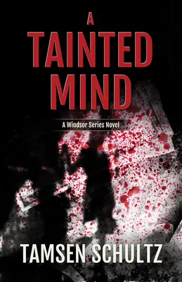 Ein verdorbener Geist: Windsor-Reihe, Buch 1 - A Tainted Mind: Windsor Series, Book 1