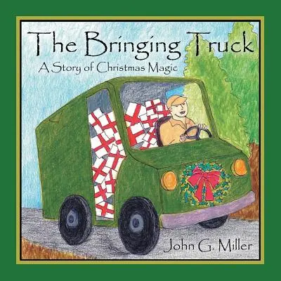 Der brennende Lastwagen: Eine Geschichte über Weihnachtszauber - The Bringing Truck: A Story of Christmas Magic
