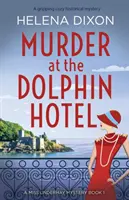 Mord im Dolphin Hotel: Ein fesselnder historischer Krimi - Murder at the Dolphin Hotel: A gripping cozy historical mystery