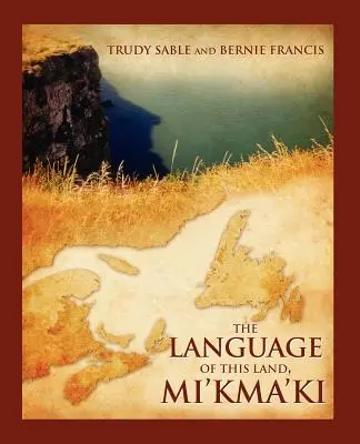 Die Sprache dieses Landes, Mi'kma'ki - The Language of This Land, Mi'kma'ki