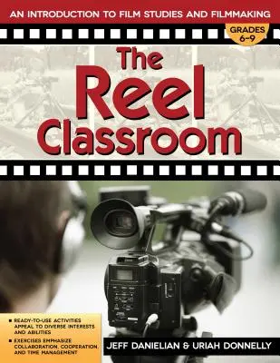 Das Reel-Klassenzimmer: Eine Einführung in die Filmwissenschaft und das Filmemachen (Klasse 6-9) - The Reel Classroom: An Introduction to Film Studies and Filmmaking (Grades 6-9)