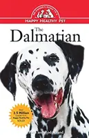 Der Dalmatiner: Ein Leitfaden für ein glückliches und gesundes Haustier - The Dalmatian: An Owner's Guide to a Happy Healthy Pet