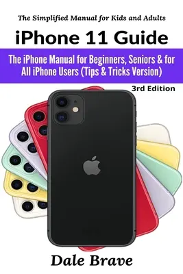 iPhone 11 Ratgeber: Das iPhone-Handbuch für Einsteiger, Senioren und alle iPhone-Nutzer (Tipps & Tricks Version) - iPhone 11 Guide: The iPhone Manual for Beginners, Seniors & for All iPhone Users (Tips & Tricks Version)