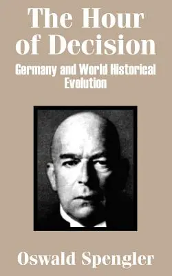 A hora da decisão: a Alemanha e a evolução histórica mundial - The Hour of Decision: Germany and World-Historical Evolution