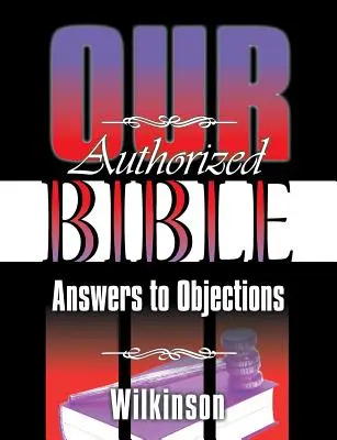 Unsere autorisierte Bibel: Antworten auf Einwände - Our Authorized Bible: Answers to Objections