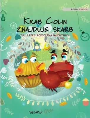 Krab Colin znajduje skarb: Polnische Ausgabe von Colin, die Krabbe, findet einen Schatz - Krab Colin znajduje skarb: Polish Edition of Colin the Crab Finds a Treasure
