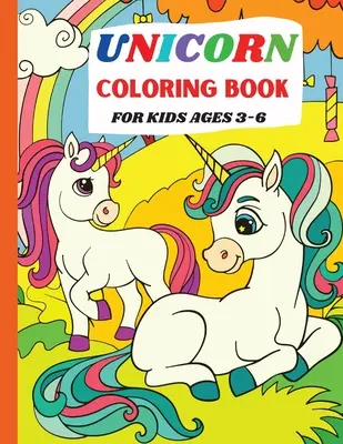 Einhorn-Malbuch: Für Kinder im Alter von 3-6 Jahren - Unicorn Coloring Book: For Kids Ages 3-6