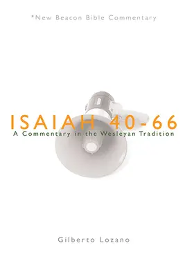 Nbbc, Jesaja 40-66: Ein Kommentar in der wesleyanischen Tradition - Nbbc, Isaiah 40-66: A Commentary in the Wesleyan Tradition