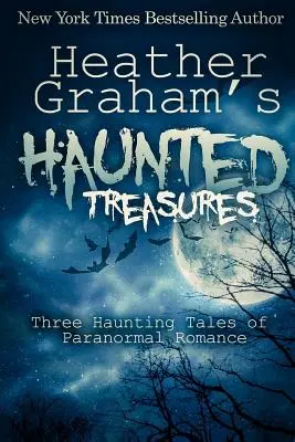 Heather Grahams verwunschene Schätze: Drei eindringliche Geschichten über paranormale Romantik - Heather Graham's Haunted Treasures: Three Haunting Tales of Paranormal Romance