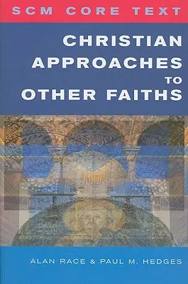 Scm Kerntext: Christliche Annäherungen an andere Religionen - Scm Core Text: Christian Approaches to Other Faiths