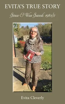 Seit ich gerettet wurde: Die wahre Geschichte von Evita - Since I Was Saved: Evita's True Story