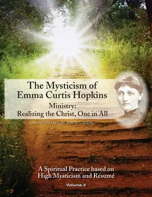 Die Mystik von Emma Curtis Hopkins: Dienst: Den Christus verwirklichen, der in allem eins ist - The Mysticism of Emma Curtis Hopkins: Ministry: Realizing the Christ, One in All