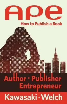 Affe: Autorin, Verlegerin, Unternehmerin: Wie man ein Buch veröffentlicht - Ape: Author, Publisher, Entrepreneur: How to Publish a Book