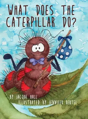 Was macht die Raupe? - What Does the Caterpillar Do?