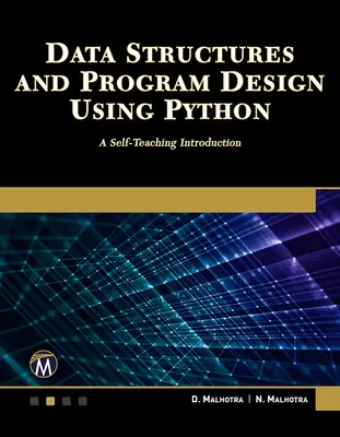 Datenstrukturen und Programmentwurf mit Python: Eine Einführung zum Selbststudium - Data Structures and Program Design Using Python: A Self-Teaching Introduction