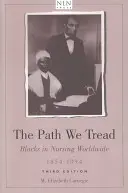 Der Weg, den wir gegangen sind: Schwarze in der Krankenpflege weltweit, 1854-1994 - The Path We Tread: Blacks in Nursing Worldwide, 1854-1994