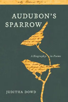 Audubon's Spatz: Eine Biographie in Gedichten - Audubon's Sparrow: A Biography-In-Poems