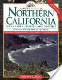 Camper's Guide für Nordkalifornien: Parks, Seen, Wälder und Strände - Camper's Guide to Northern California: Parks, Lakes, Forests, and Beaches