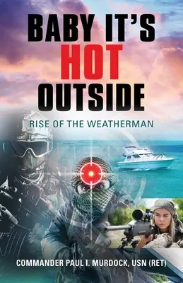 Baby It's HOT Outside: Der Aufstieg des Wetterfrosches - Baby It's HOT Outside: Rise of the Weatherman