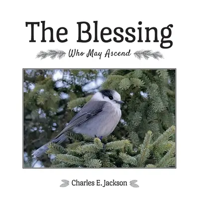 Der Segen: Wer darf aufsteigen - The Blessing: Who May Ascend