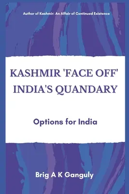 Kashmir Face-Off: Indiens Dilemma: Optionen für Indien - Kashmir Face-Off India's Quandary: Options for India