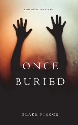 Einmal begraben (Ein Riley Paige-Krimi - Buch 11) - Once Buried (A Riley Paige Mystery-Book 11)