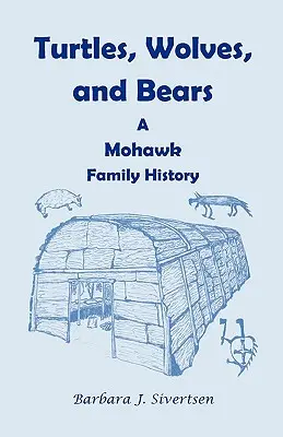 Schildkröten, Wölfe und Bären: Eine Mohawk-Familiengeschichte - Turtles, Wolves, and Bears: A Mohawk Family History