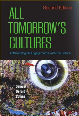 Alle Kulturen von morgen: Anthropologische Auseinandersetzungen mit der Zukunft - All Tomorrow's Cultures: Anthropological Engagements with the Future