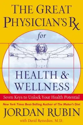 Das RX des großen Arztes für Gesundheit und Wohlbefinden: Sieben Schlüssel zur Entfaltung Ihres Gesundheitspotenzials - The Great Physician's RX for Health and Wellness: Seven Keys to Unlock Your Health Potential