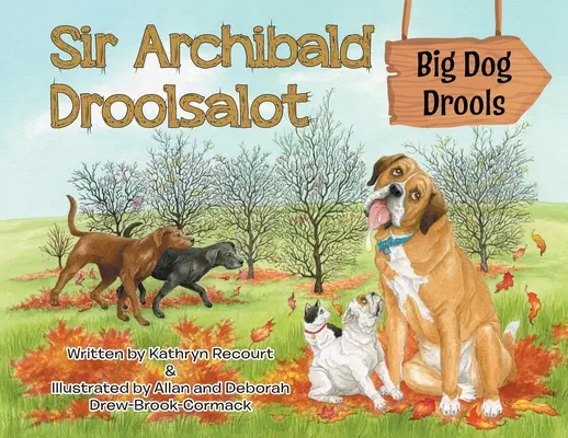 Sir Archibald Droolsalot - Großer Hund sabbert - Sir Archibald Droolsalot - Big Dog Drools