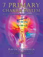 7 Primäres Chakra-System: Ein illustrierter Leitfaden zu den 7 primären Chakren - 7 Primary Chakra System: An Illustrated Guide to the 7 Primary Chakras