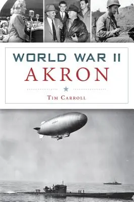 Zweiter Weltkrieg Akron - World War II Akron