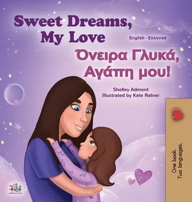 Sweet Dreams, My Love (Englisch Griechisch Zweisprachiges Kinderbuch) - Sweet Dreams, My Love (English Greek Bilingual Children's Book)