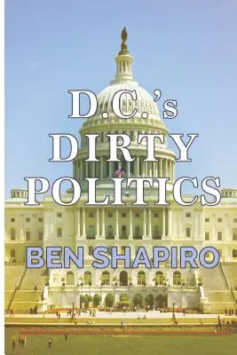 D.C.'s schmutzige Politik - D.C.'s Dirty Politics