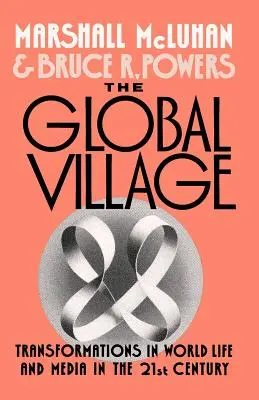 Das globale Dorf: Transformationen im Weltleben und in den Medien im 21. - The Global Village: Transformations in World Life and Media in the 21st Century