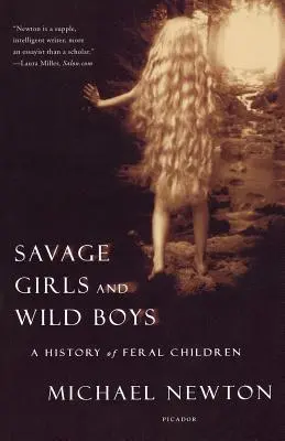 Wilde Mädchen und wilde Jungen: Eine Geschichte der wilden Kinder - Savage Girls and Wild Boys: A History of Feral Children