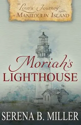 Die Reise der Liebe auf der Insel Manitoulin: Moriahs Leuchtturm - Love's Journey on Manitoulin Island: Moriah's Lighthouse