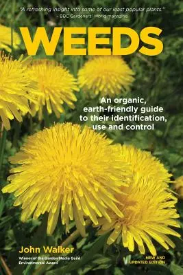 Unkraut: Ein ökologischer, umweltfreundlicher Leitfaden für ihre Identifizierung, Verwendung und Bekämpfung - Weeds: An Organic, Earth-friendly Guide to Their Identification, Use and Control