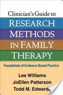 Leitfaden für Kliniker zu Forschungsmethoden in der Familientherapie: Grundlagen der evidenzbasierten Praxis - Clinician's Guide to Research Methods in Family Therapy: Foundations of Evidence-Based Practice