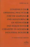 Konsens über Betriebspraktiken für die Probenahme und Überwachung der Speisewasser- und Kesselwasserchemie in modernen Industriekesseln - Consensus on Operating Practices for the Sampling and Monitoring of Feedwater and Boiler Water Chemistry in Modern Industrial Boilers