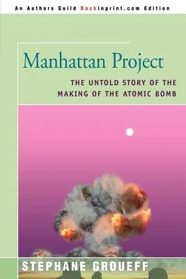 Das Manhattan-Projekt: Die unerzählte Geschichte der Entstehung der Atombombe - Manhattan Project: The Untold Story of the Making of the Atomic Bomb