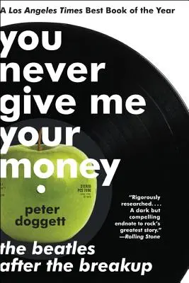 You Never Give Me Your Money: Die Beatles nach der Trennung - You Never Give Me Your Money: The Beatles After the Breakup