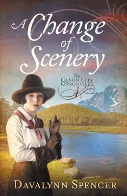 Szenenwechsel - Die Canon City Chroniken, Buch 4: Die Canon City Chroniken, Buch 4 - A Change of Scenery - The Canon City Chronicles, Book 4: The Canon City Chronicles, Book 4