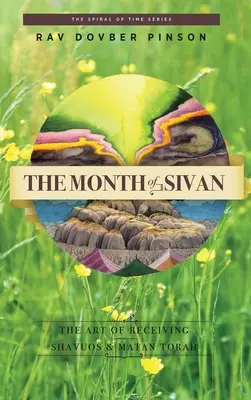 Der Monat Sivan: Die Kunst des Empfangens: Schawuos und Matan Tora - The Month of Sivan: The Art of Receiving: Shavuos and Matan Torah