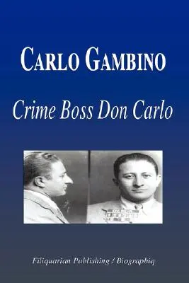 Carlo Gambino - Verbrecherboss Don Carlo (Biografie) - Carlo Gambino - Crime Boss Don Carlo (Biography)