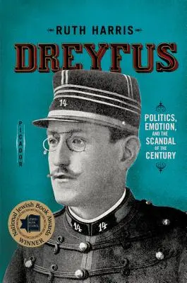 Dreyfus: Politik, Emotionen und der Skandal des Jahrhunderts - Dreyfus: Politics, Emotion, and the Scandal of the Century