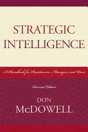 Strategische Intelligenz: Ein Handbuch für Praktiker, Manager und Anwender, überarbeitete Ausgabe - Strategic Intelligence: A Handbook for Practitioners, Managers, and Users, Revised Edition