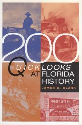 200 kurze Einblicke in die Geschichte Floridas - 200 Quick Looks at Florida History